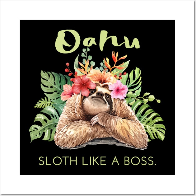 Oahu Sloth Like a Boss Vacation Souvenir Gift Wall Art by grendelfly73